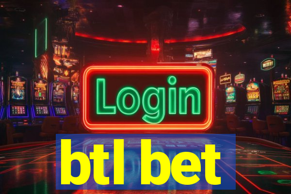 btl bet